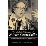 COLLECTED SERMONS OF WILLIAM SLOANE COFFIN: Volume 1 - The Riverside Years: Years 1977Â1982 image