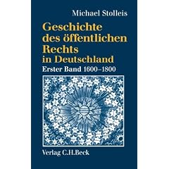 Geschichte des �ffentlichen Rechts in Deutschland, Bd.1, Reichspublizistik und Policeywissenschaft 1600-1800: Band 1