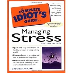 The Complete Idiot's Guide to Managing Stress Edition: second