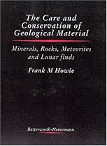 Care and Conservation of Geological Material: Minerals, Rocks, Meteorites and Lunar Finds (Conservation and Museology)