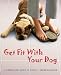 Get Fit with Your Dog: A Companion Guide to Health
