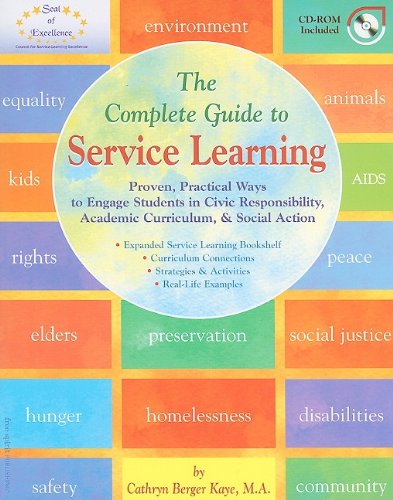 The Complete Guide to Service Learning: Proven, Practical Ways to Engage Students in Civic Responsibility, Academic Curriculum, & Social Action
