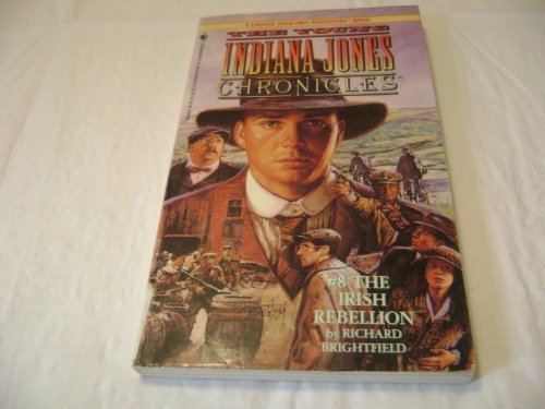  The Irish Rebellion: April 1916 (The Young Indiana Jones Chronicles, Book 8)