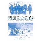 The Royal Navy and Polar Exploration: From Franklin to Scott: Vol. 2 by E. C. Coleman