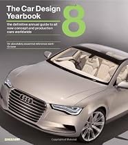 The Car Design Yearbook: The Definitive Guide to All New Concept and Production Cars Worldwide
