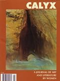 Calyx (A Journal of Art and Literature by Women, Volume 21)