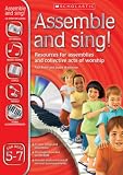 Assemble and Sing! Ages 5 - 7 (Assemble and Sing!) (Assemble and Sing!)