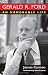 Gerald R. Ford: An Honorable Life