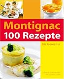 100 Rezepte f�r Genie�er - Michel Montignac