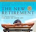 The New Retirement: Revised and Updated: The Ultimate Guide to the Rest of Your Life