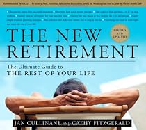 The New Retirement: Revised and Updated:  The Ultimate Guide to the Rest of Your Life