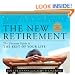 The New Retirement: Revised and Updated:  The Ultimate Guide to the Rest of Your Life
