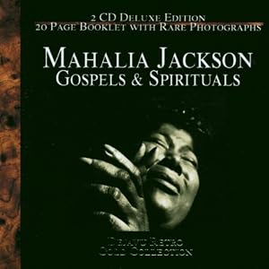 Mahalia Jackson Gospels & Spirituals, 2 CD Deluxe Edition