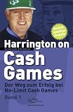 Harrington on Cash Games Band 1: Der Weg zum Erfolg bei No-Limit Cash Games - Poker