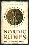 Nordic Runes: Understanding, Casting, and Interpreting the Ancient Viking Oracle