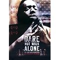 Dare Not Walk Alone