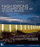 Nash Editions: Photography and the Art of Digital Printing