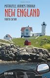 Motorcycle Journeys Through New England: 4th Edition