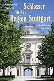 Produkt-Bild: Schl&ouml;sser in der Region Stuttgart: Geschichte und Geschichten. Mit Luftbildern von Manfred Grohe