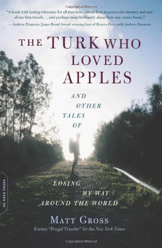 the turk who loved apples and other tales of losing my way around the world