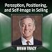 Perception, Positioning, and Self-Image in Selling