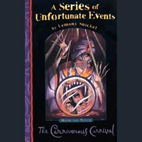 The Carnivorous Carnival: A Series of Unfortunate Events, Book 9 (Unabridged)