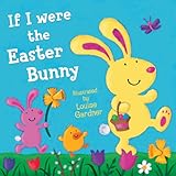 If I were the Easter Bunny