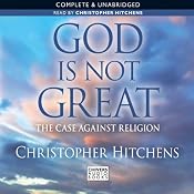 God Is Not Great: The Case Against Religion | [Christopher Hitchens]
