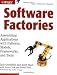Software Factories: Assembling Applications with Patterns, Models, Frameworks, and Tools