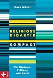 Produkt-Bild: Religionsdidaktik kompakt: F&uuml;r Studium, Pr&uuml;fung und Beruf