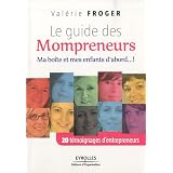 Le guide des mompreneurs : Ma bo�te et mes enfants d'abord ... !par Val�rie Froger