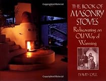 Book of Masonry Stoves: Rediscovering an Old Way of Warming