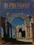 In His Honor: A Pictorial Journey Through the Early Years of the Christian Church