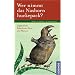 Wer nimmt das Nashorn huckepack?: Unglaubliche Rekorde von Tieren und Pflanzen