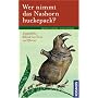 Wer nimmt das Nashorn huckepack?: Unglaubliche Rekorde von Tieren und Pflanzen