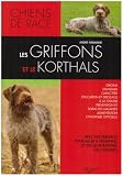 Les griffons et le korthals : Griffons d'arr&ecirc;t, courants, d'agr&eacute;ment et de compagnie->Cliquez sur l'image pour obtenir des informations sur ce livre