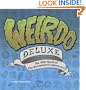 Weirdo Deluxe: The Wild World of Pop Surrealism & Lowbrow Art