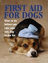 First Aid for Dogs: What to do before you take your dog to the Vet (Pet Care)