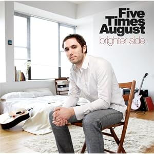 Five Times August Brighter Side