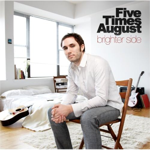 Five Times August - Brighter Side