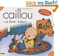 Caillou, Geschichtenbuch, Bd. 2: Caillou und Kater Gilbert