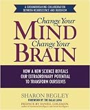 Train Your Mind, Change Your Brain: How a New Science Reveals Our Extraordinary Potential to Transform Ourselves