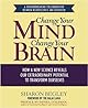 Train Your Mind, Change Your Brain: How a New Science Reveals Our Extraordinary Potential to Transform Ourselves