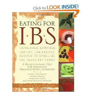 Eating for IBS: 175 Delicious, Nutritious, Low-Fat, Low-Residue Recipes to Stabilize the... by Heather Van Vorous