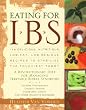 Eating for IBS: 175 Delicious, Nutritious, Low-Fat, Low-Residue Recipes to Stabilize the Touchiest Tummy