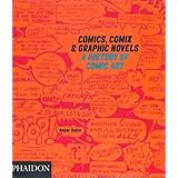 comics comix  graphic novels a history of comic art