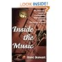 Inside the Music: The Musician's Guide to Composition, Improvisation and the Mechanics of Music