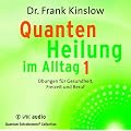 Quantenheilung im Alltag 1: �bungen f�r Gesundheit, Freizeit und Beruf