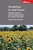 The British in rural France : lifestyle migration and the ongoing quest for a better way of life