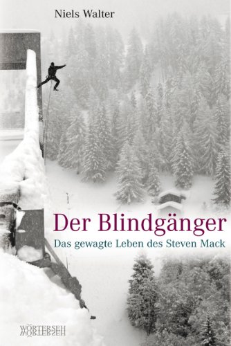 Der Blindgänger: Das gewagte Leben des Steven Mack (German Edition)